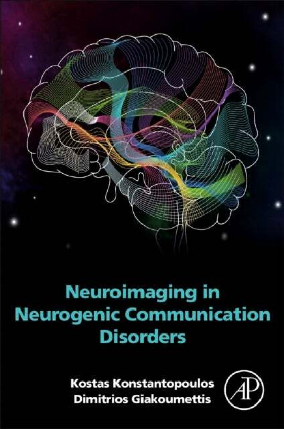 Neuroimaging in Neurogenic Communication Disorders av Kostas (Associate Professor and Chair Speech Therapy Department University of Peloponnese Athens