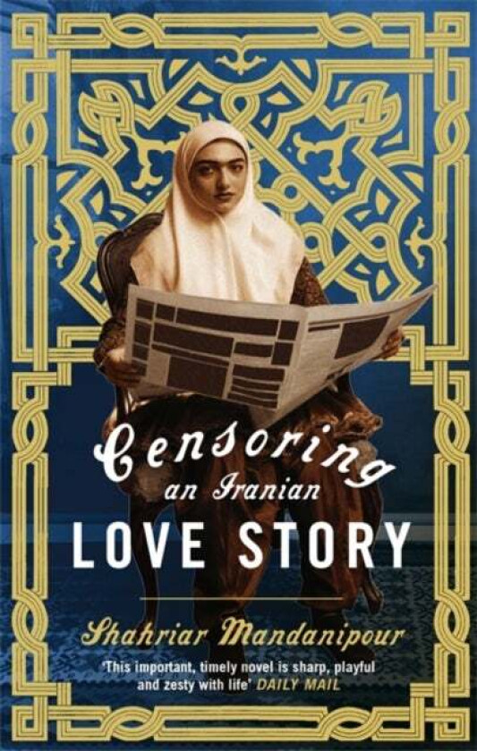 Censoring An Iranian Love Story av Shahriar Mandanipour