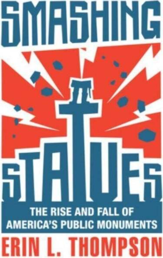 Smashing Statues av Erin L. (City University of New York) Thompson