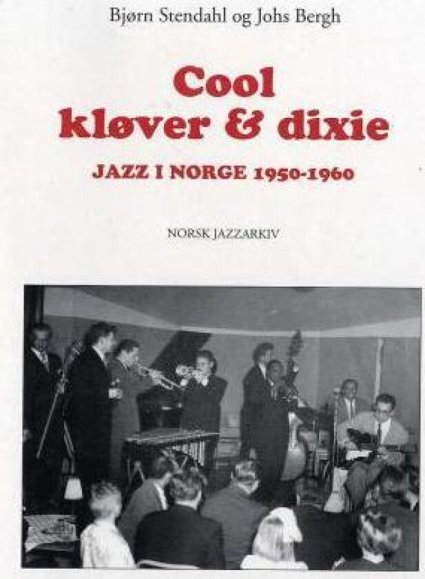 Cool, kløver og dixie av Johs Bergh, Bjørn Stendahl