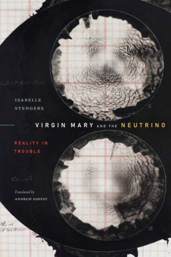 Virgin Mary and the Neutrino av Isabelle Stengers