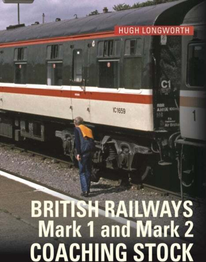 BR Mark 1 and Mark 2 Coaching Stock av Hugh (Author) Longworth