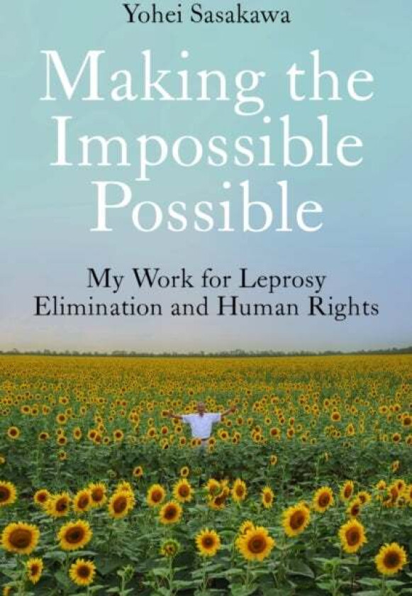 Making the Impossible Possible av Yohei Sasakawa