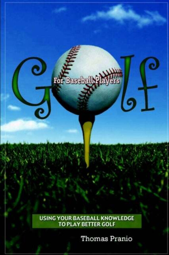 Golf for Baseball Players av Thomas Pranio