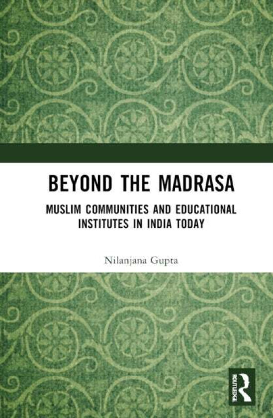 Beyond the Madrasa av Nilanjana Gupta