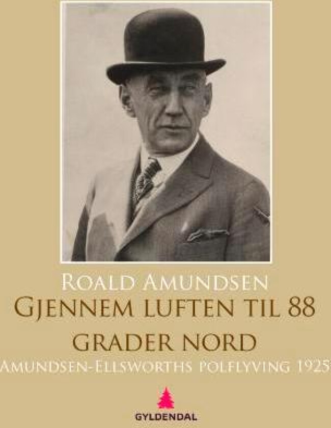 Gjennem luften til 88° nord av Roald Amundsen