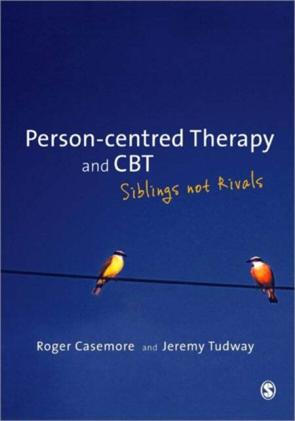 Person-centred Therapy and CBT av Roger Casemore, Jeremy Tudway