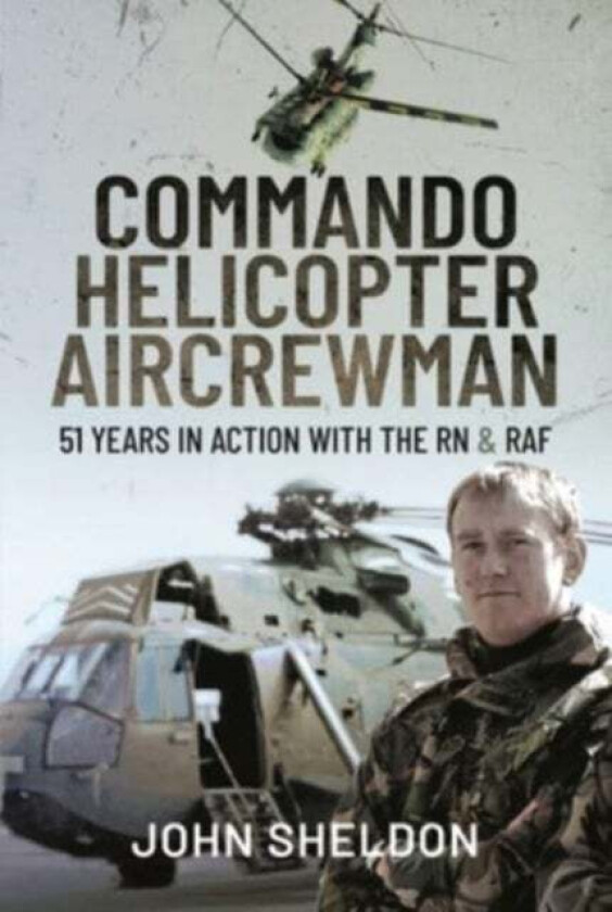 Commando Helicopter Aircrewman av Sheldon John