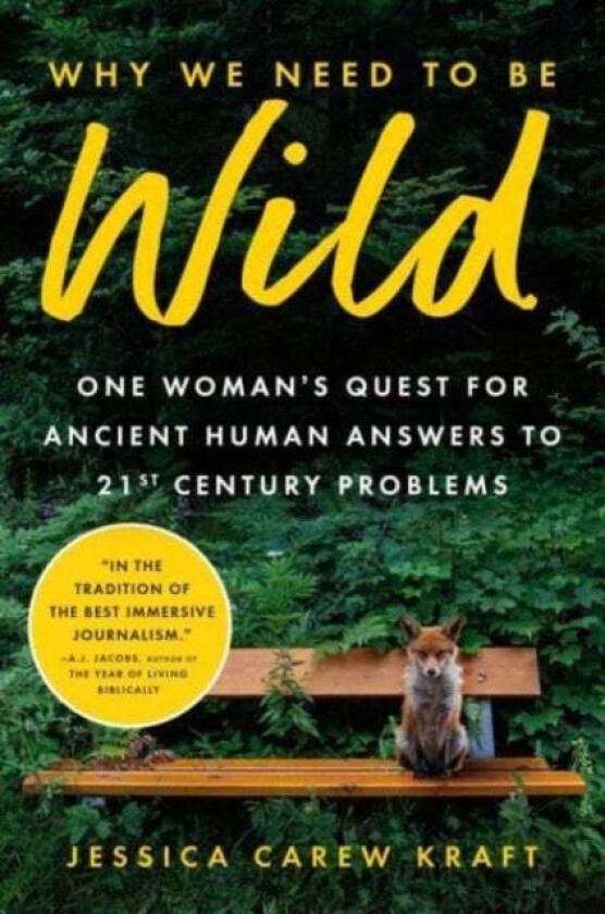 Why We Need to Be Wild av Jessica Carew Kraft