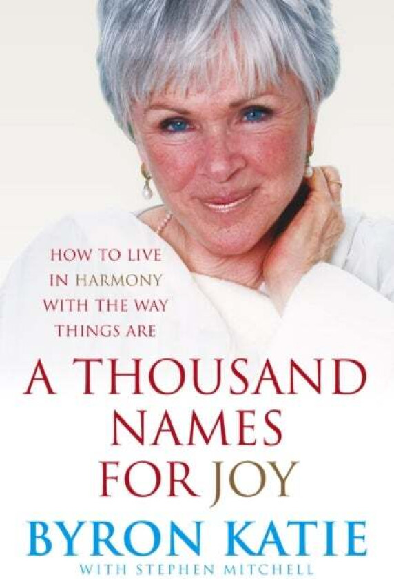 A Thousand Names For Joy av Byron Katie, Stephen Mitchell