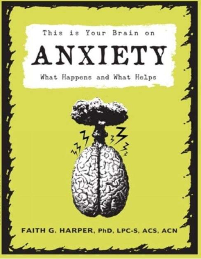 This Is Your Brain On Anxiety av Faith G. Harper