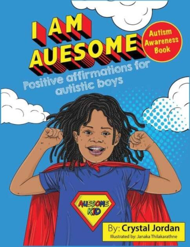 I Am Auesome Positive Affirmations for Autistic Boys av Crystal Jordan
