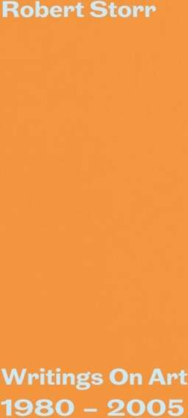 Writings On Art 1980-2005 av Robert Storr