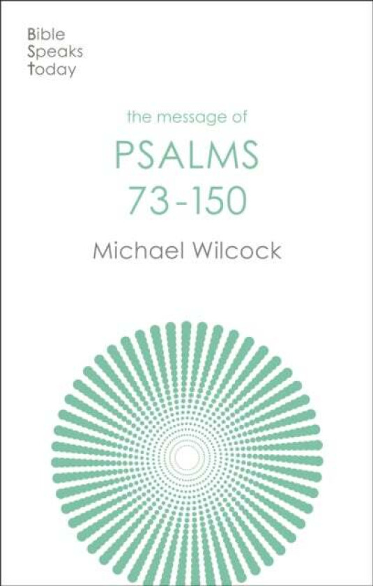 The Message of Psalms 73-150 av Michael (Author) Wilcock