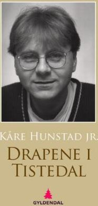 Drapene i Tistedal av Harald Haave, Kåre Hunstad