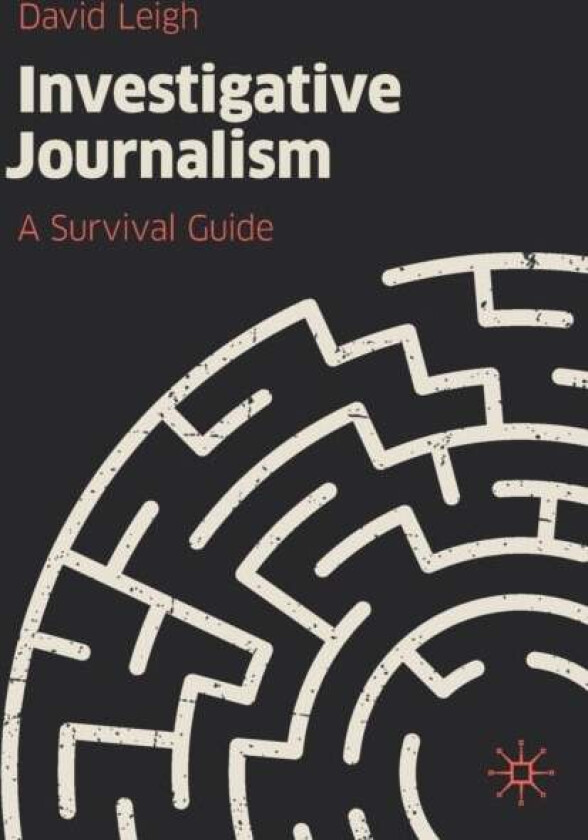 Investigative Journalism av David Leigh