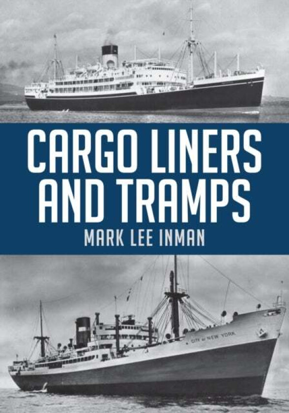 Cargo Liners and Tramps av Mark Lee Inman