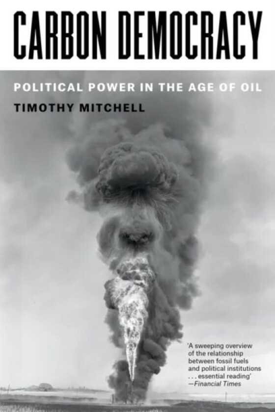 Carbon Democracy av Timothy Mitchell