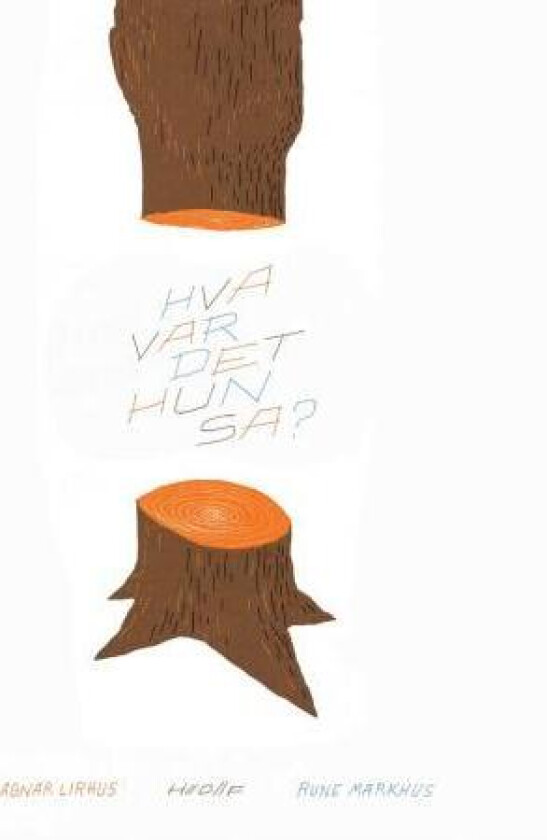 Hva var det hun sa? av Agnar Lirhus