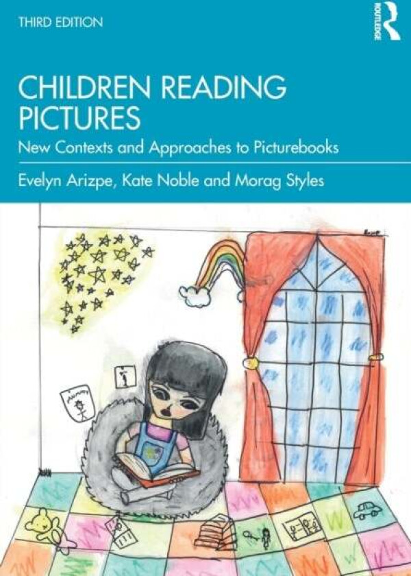 Children Reading Pictures av Evelyn (University of Glasgow UK) Arizpe, Kate Noble, Morag (University of Cambridge Faculty of Education UK.) Styles