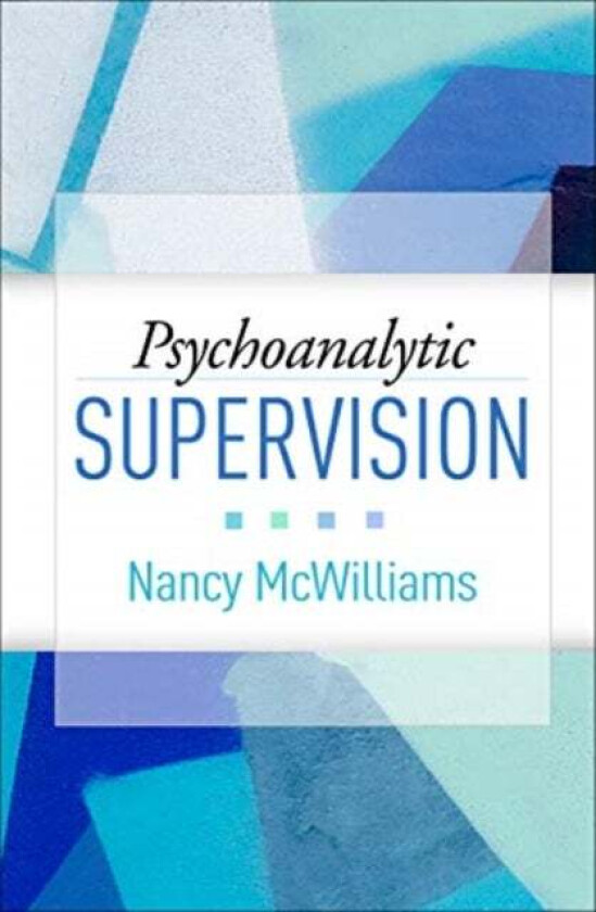 Psychoanalytic Supervision av Nancy McWilliams