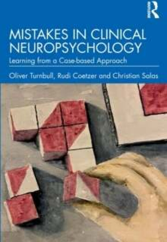 Mistakes in Clinical Neuropsychology av Oliver Turnbull, Rudi (North Wales Brain Injury Service Colwyn Bay Hospital UK) Coetzer, Christian Salas
