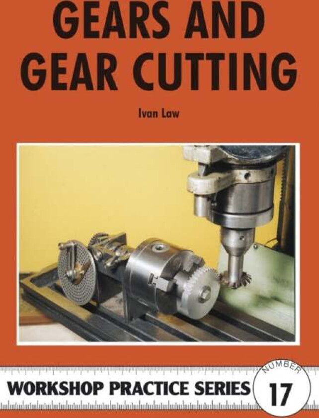 Gears and Gear Cutting av Ivan R. Law