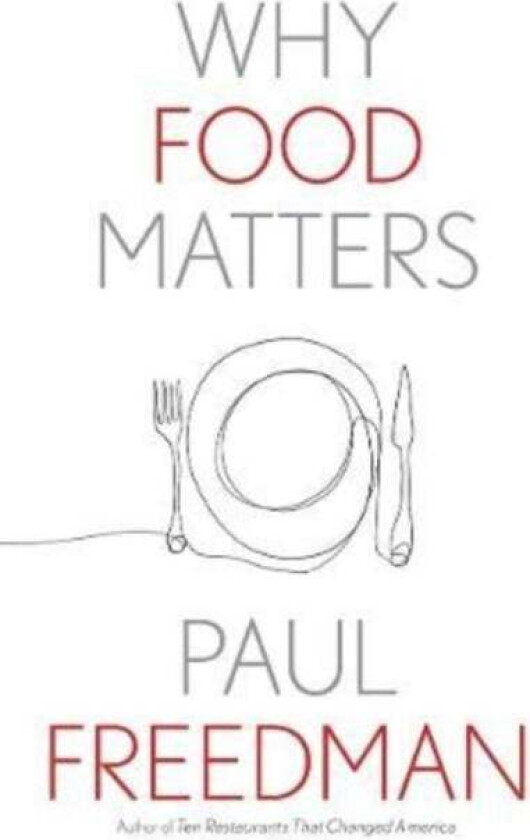 Why Food Matters av Paul Freedman