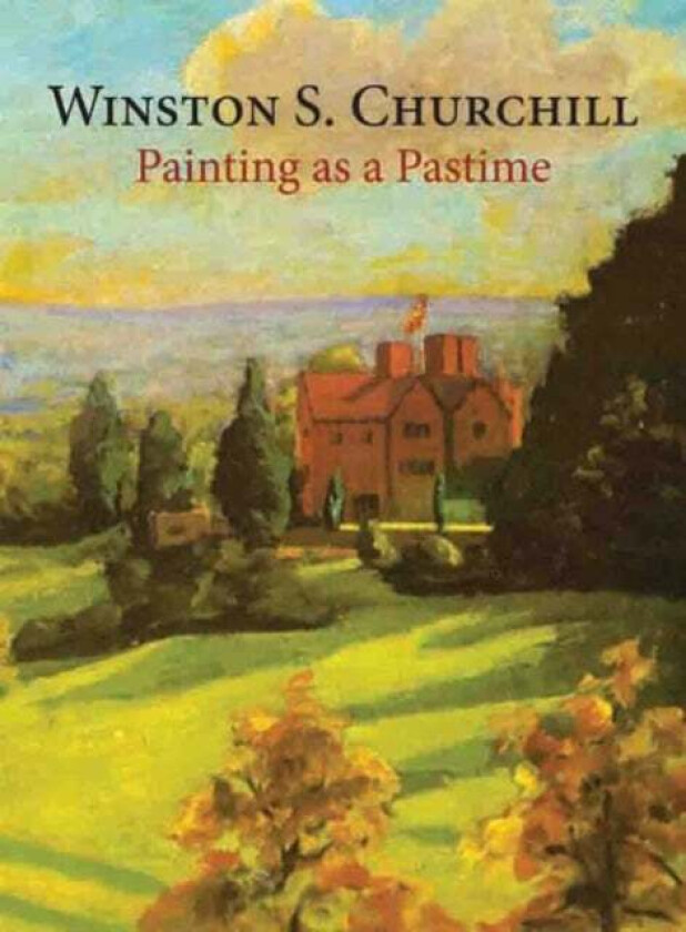 Painting as a Pastime av Sir Winston S. Churchill
