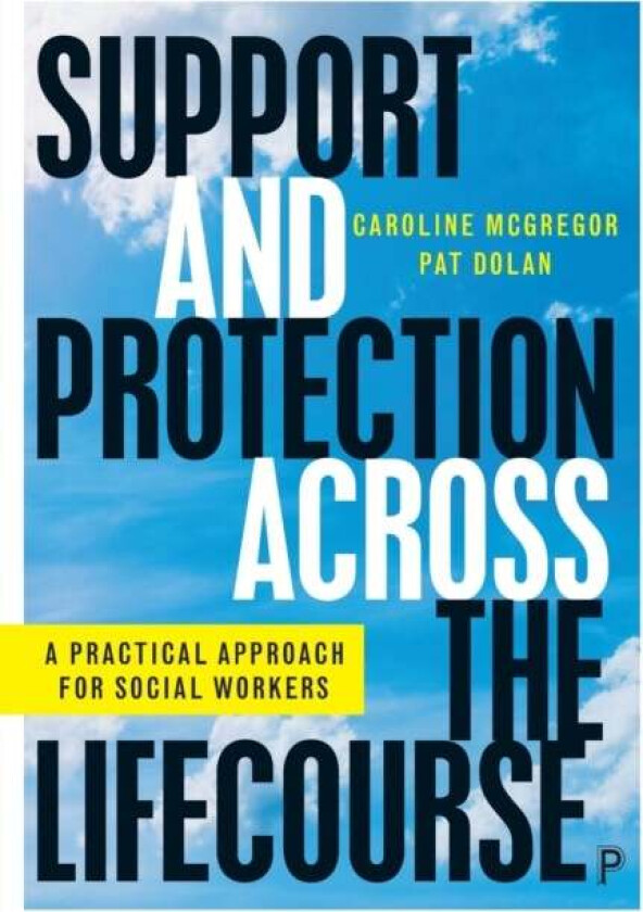 Support and Protection Across the Lifecourse av Caroline (UNESCO Child and Family Resear McGregor