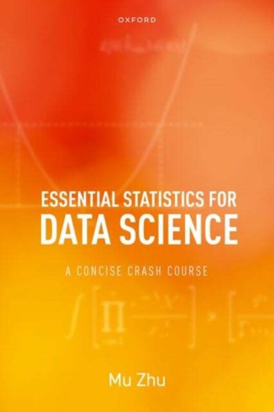 Essential Statistics for Data Science av Mu (Professor Professor University of Waterloo) Zhu