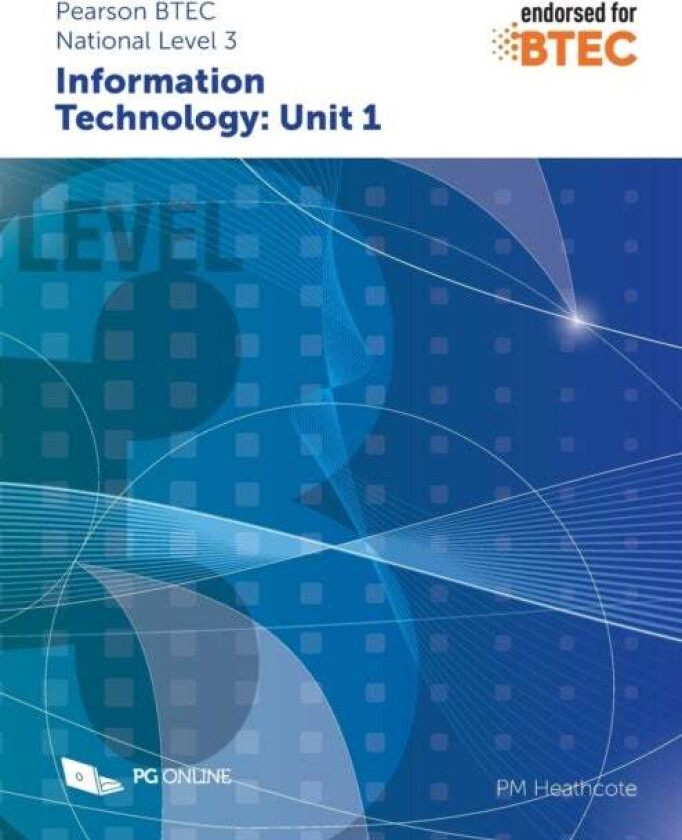 Pearson BTEC Level 3 in Information Technology: Unit 1 av PM Heathcote