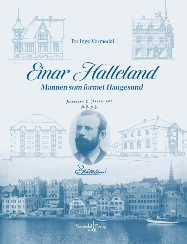 Arkitekt Einar Halleland av Tor Inge Vormedal