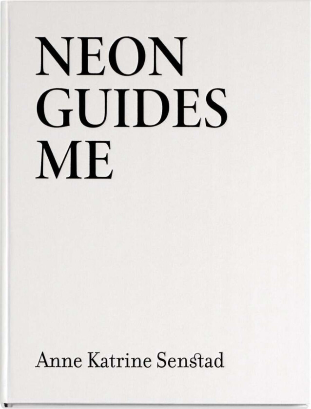 Neon guides me av Anne Katrine Senstad