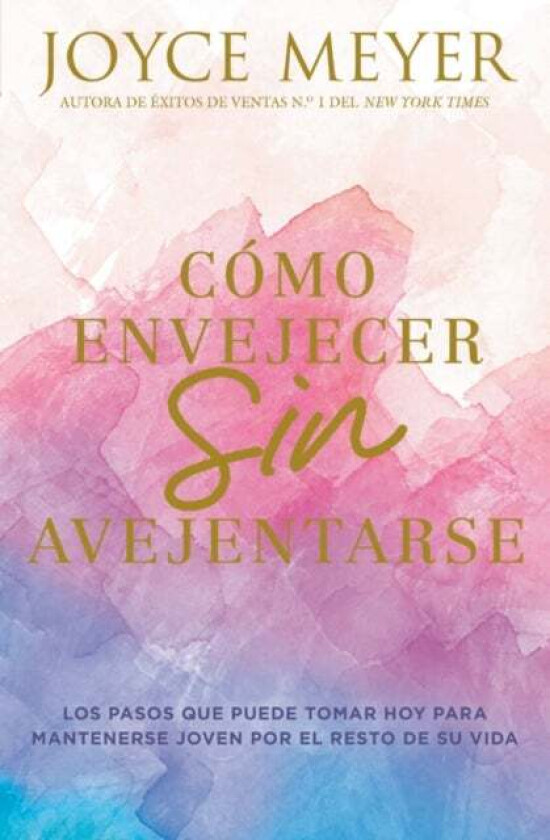 Como envejecer sin avejentarse av Joyce Meyer