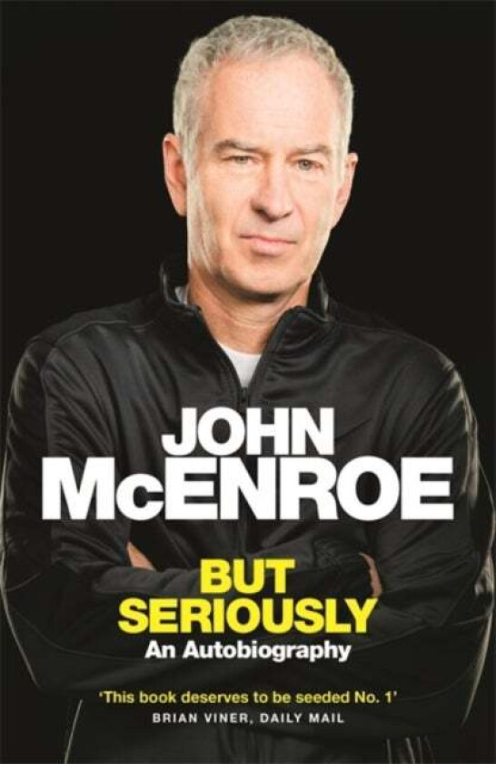 But Seriously av John McEnroe