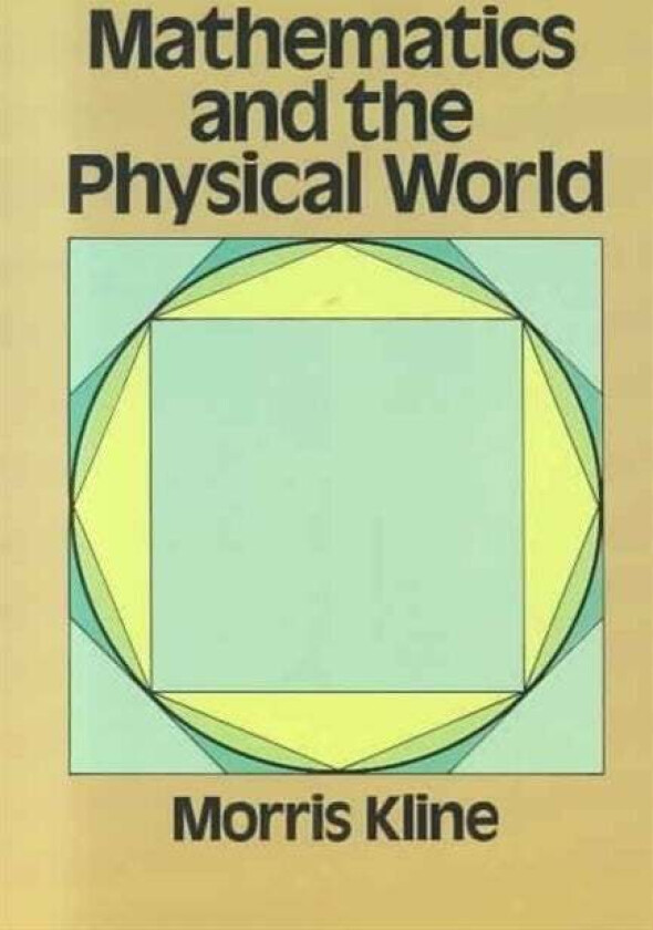 Mathematics and the Physical World av Morris Kline
