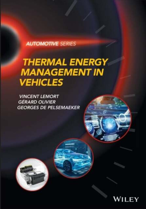 Thermal Energy Management in Vehicles av Vincent Lemort, Gerard Olivier, Georges de Pelsemaeker