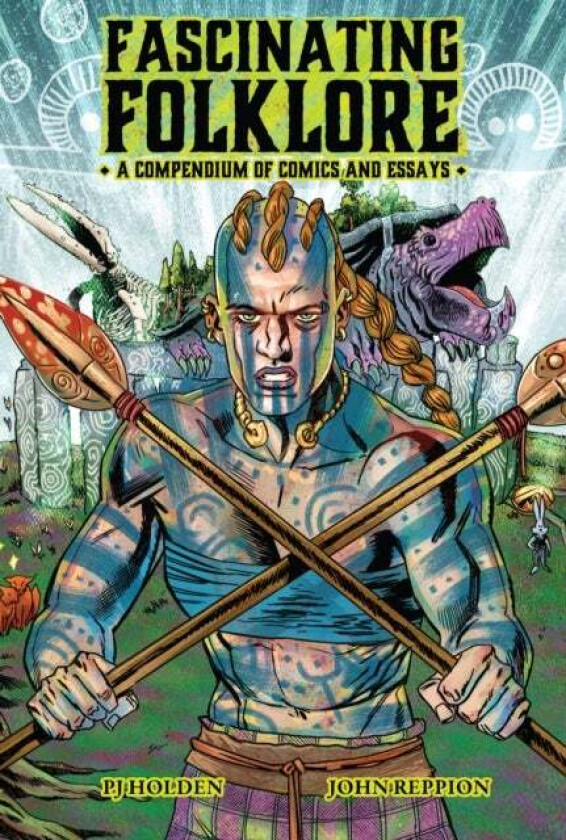 Fascinating Folklore: A Compendium Of Comics And Essays av John Reppion