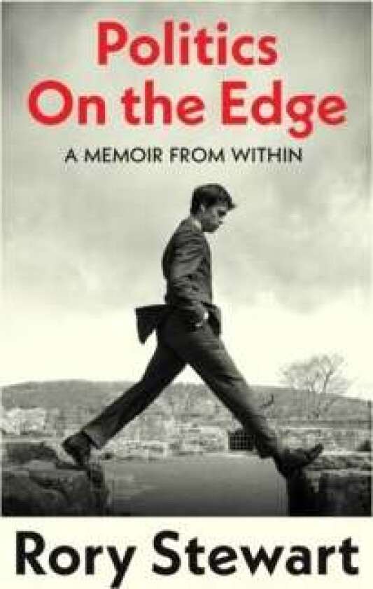Politics On the Edge av Rory Stewart