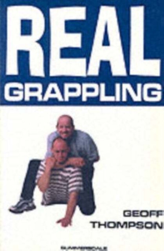 Real Grappling av Geoff Thompson