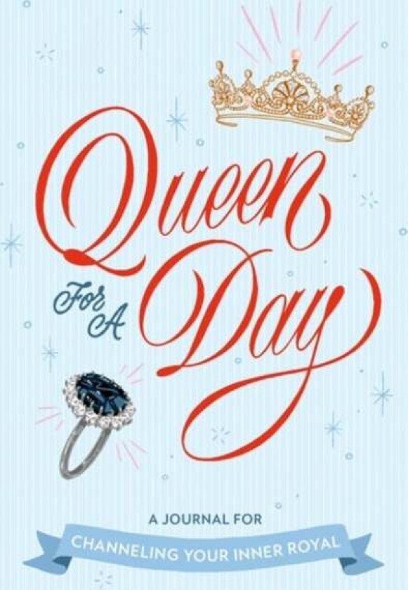 Queen for a Day: A Journal for Channeling Your Inner Royal av Rebecca Stoeker