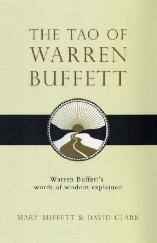 The Tao of Warren Buffett av Mary Buffett, David Clark