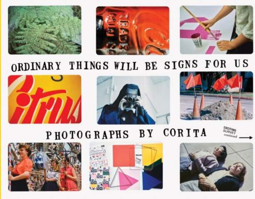 Corita Kent: Ordinary Things Will Be Signs for Us