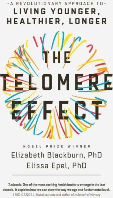 The Telomere Effect av Elizabeth Blackburn, Dr. Elissa Epel