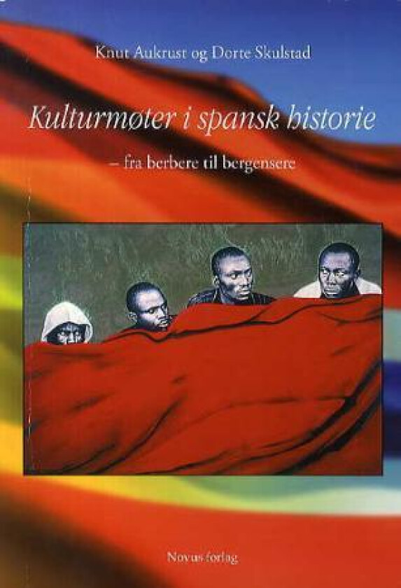 Kulturmøter i spansk historie av Knut Aukrust, Dorte Skulstad