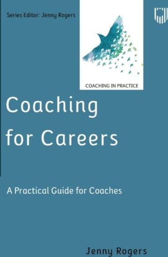 Coaching for Careers: A Practical Guide for Coaches av Jenny Rogers