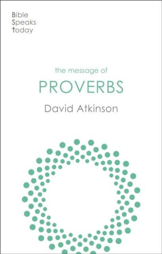 The Message of Proverbs av David (Author) Atkinson