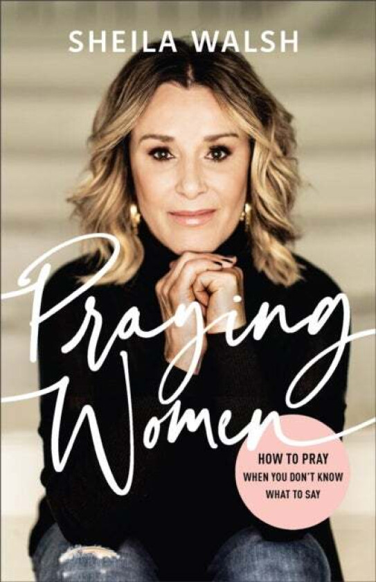 Praying Women av Sheila Walsh