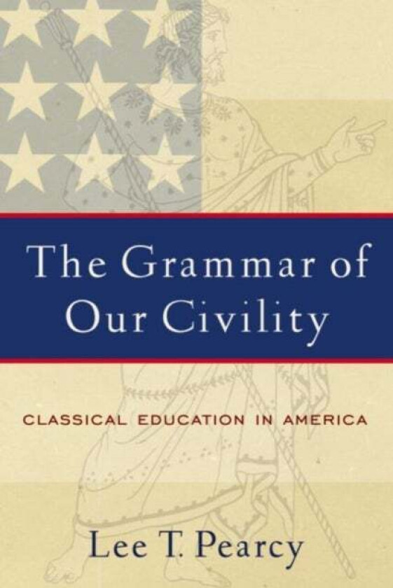 The Grammar of Our Civility av Lee T. Pearcy